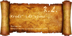 Kroó Líviusz névjegykártya